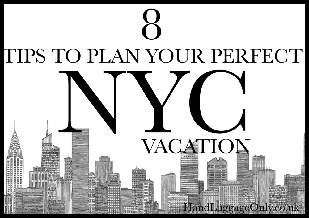 8 Travel Tips To Plan Your Perfect New York City Break (1)